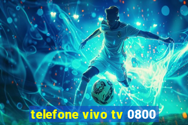 telefone vivo tv 0800